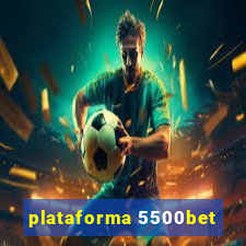 plataforma 5500bet